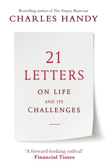 Charles Handy - 21 Letters on Life and Its Challenges, E-bok
