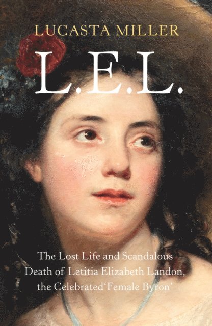 Lucasta Miller - L.E.L., E-bok