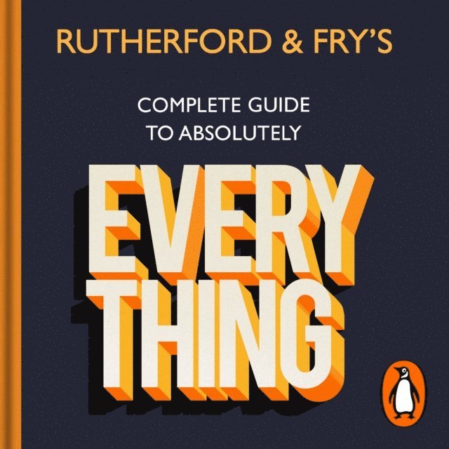Adam Rutherford, Hannah Fry - Rutherford and Fry's Complete Guide to Absolutely Everything, Ljudbok