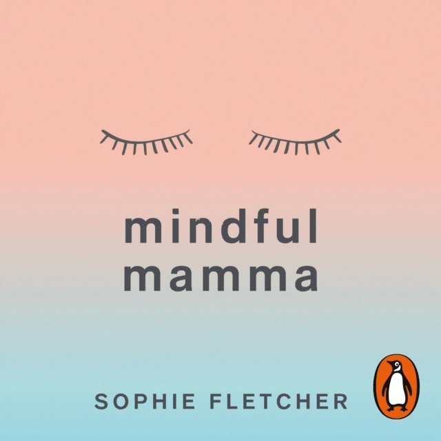 Sophie Fletcher - Mindful Mamma, Ljudbok