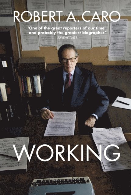 Robert A Caro - Working, E-bok