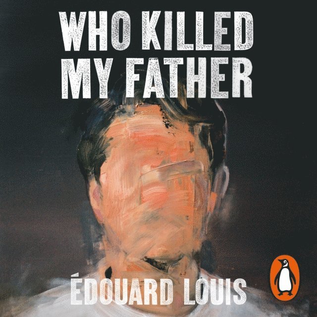 Edouard Louis - Who Killed My Father, Ljudbok