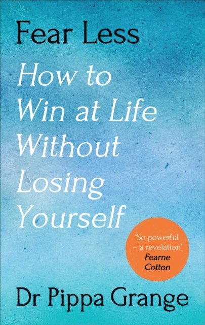 Pippa Grange - Fear Less, E-bok