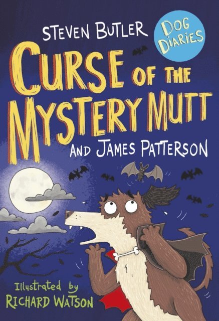 Steven Butler, James Patterson - Dog Diaries: Curse of the Mystery Mutt, E-bok