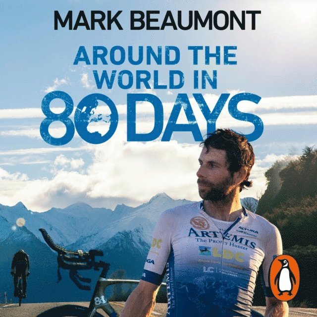 Mark Beaumont - Around the World in 80 Days, Ljudbok