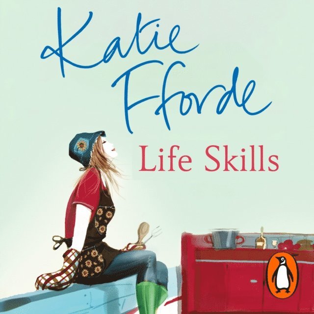 Katie Fforde - Life Skills, Ljudbok
