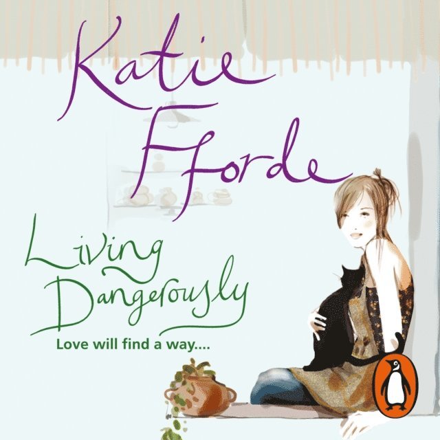 Katie Fforde - Living Dangerously, Ljudbok