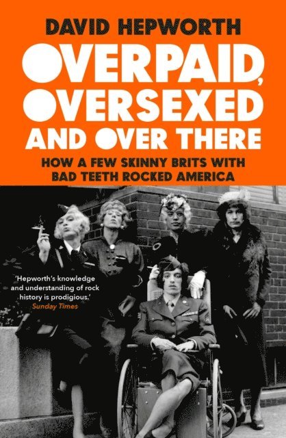 David Hepworth - Overpaid, Oversexed and Over There, E-bok