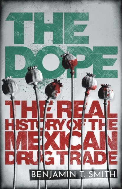 Benjamin T Smith - Dope, E-bok