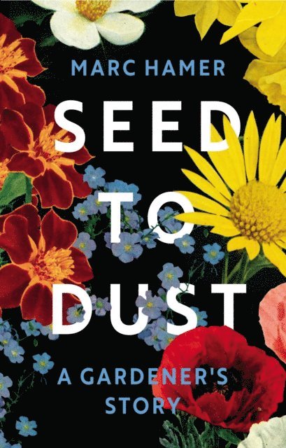 Marc Hamer - Seed to Dust, E-bok. Tillgänglighet: Lägg i varukorg