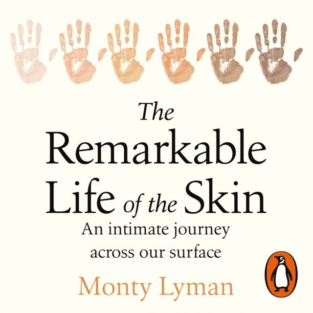 Monty Lyman - Remarkable Life of the Skin, Ljudbok