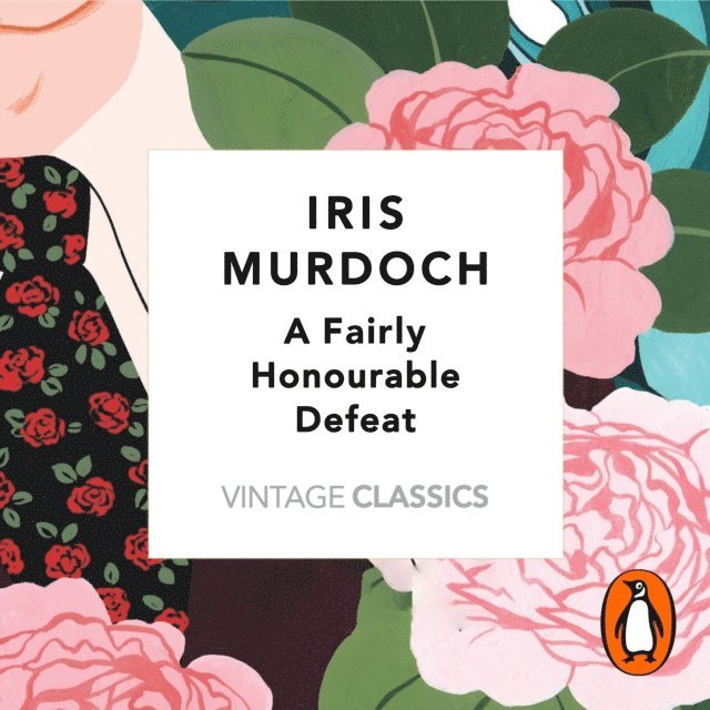 Iris Murdoch - Fairly Honourable Defeat (Vintage Classics Murdoch Series), Ljudbok