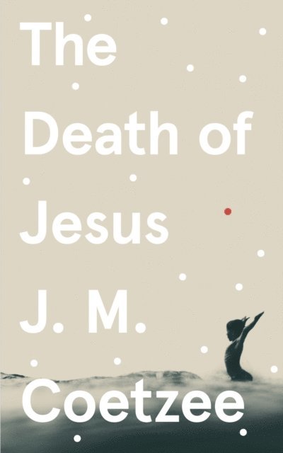J.M. Coetzee - Death of Jesus, E-bok