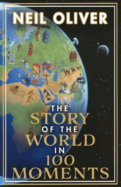 Neil Oliver - Story of the World in 100 Moments, E-bok