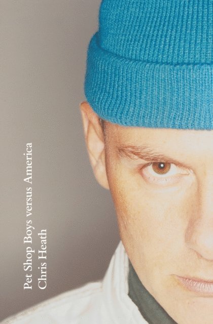 Chris Heath - Pet Shop Boys versus America, E-bok