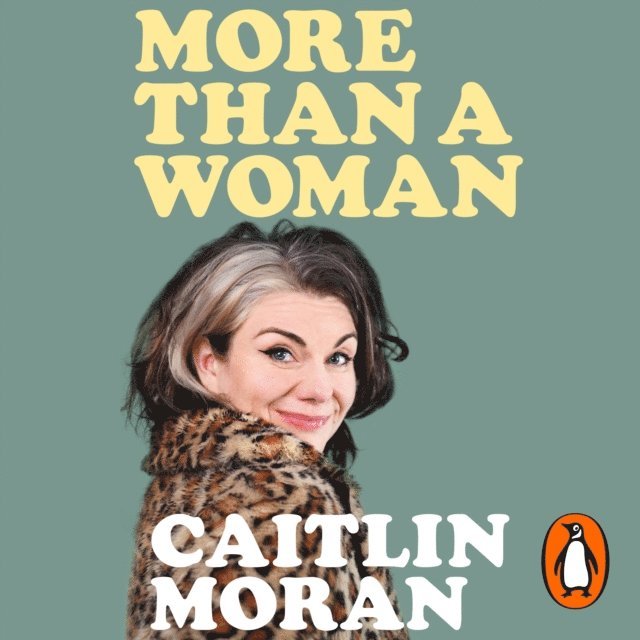 Caitlin Moran - More Than a Woman, Ljudbok