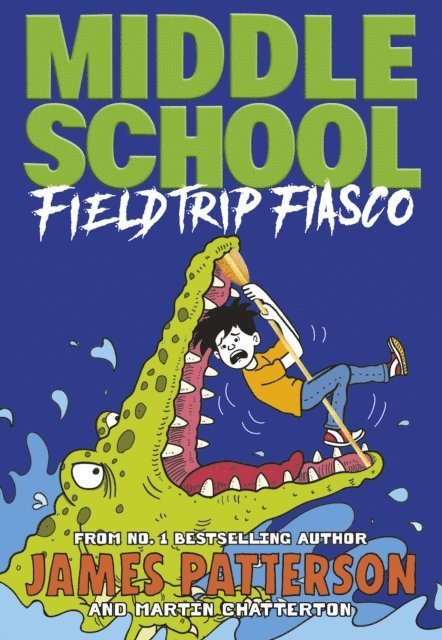 James Patterson - Middle School: Field Trip Fiasco, E-bok