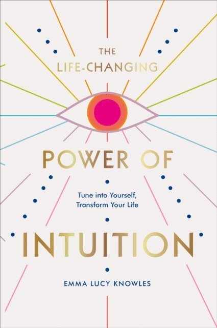 Emma Lucy Knowles - Life-Changing Power of Intuition, E-bok