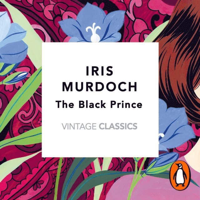 Iris Murdoch - Black Prince (Vintage Classics Murdoch Series), Ljudbok