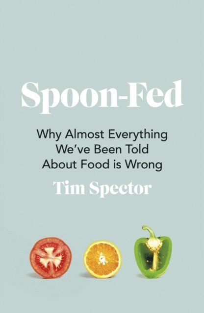 Tim Spector - Spoon-Fed, E-bok