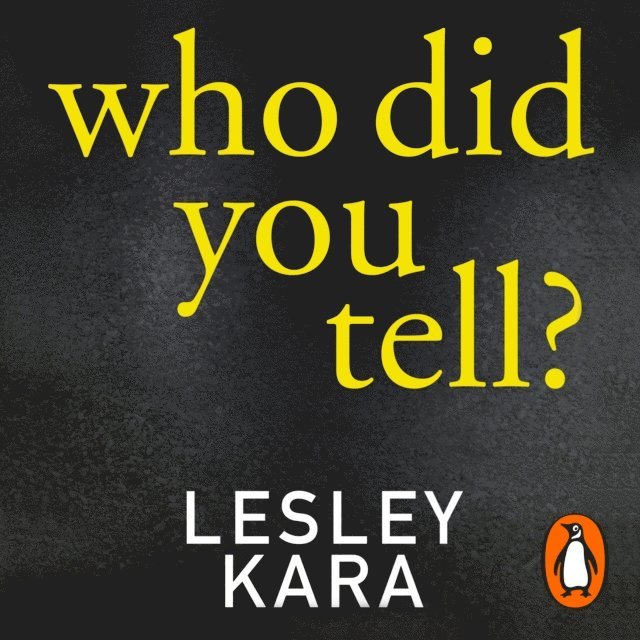 Lesley Kara - Who Did You Tell?, Ljudbok