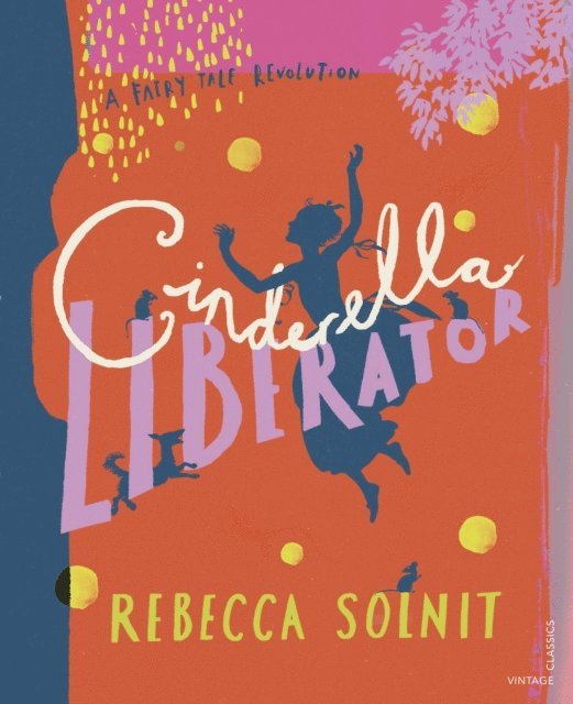 Rebecca Solnit - Cinderella Liberator, E-bok