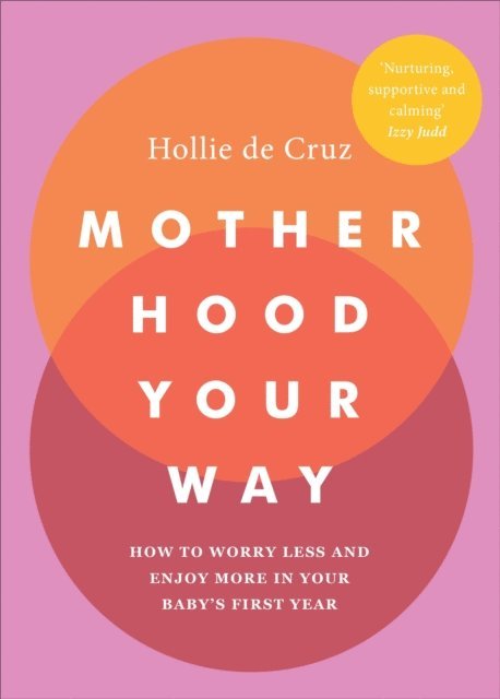 Hollie de Cruz - Motherhood Your Way, E-bok