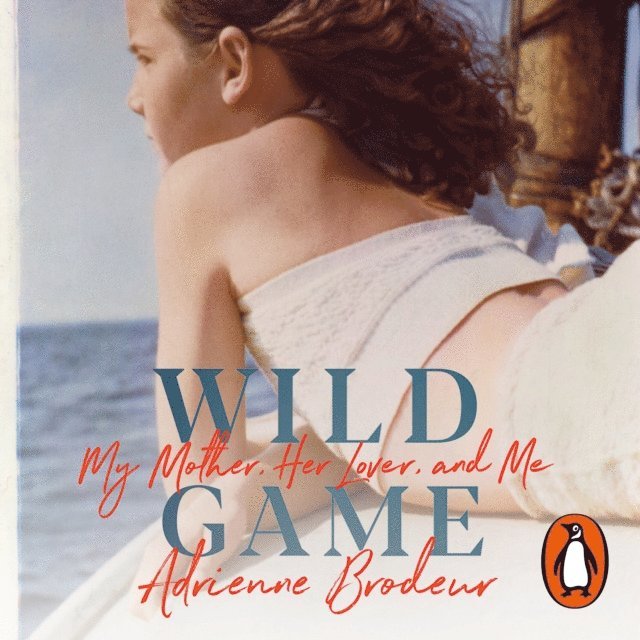 Adrienne Brodeur - Wild Game, Ljudbok