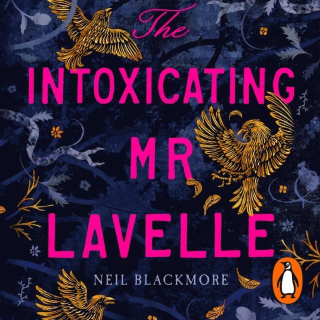Neil Blackmore - Intoxicating Mr Lavelle, Ljudbok