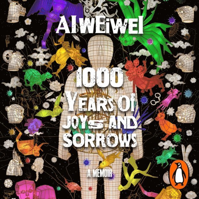 Ai Weiwei - 1000 Years of Joys and Sorrows, Ljudbok