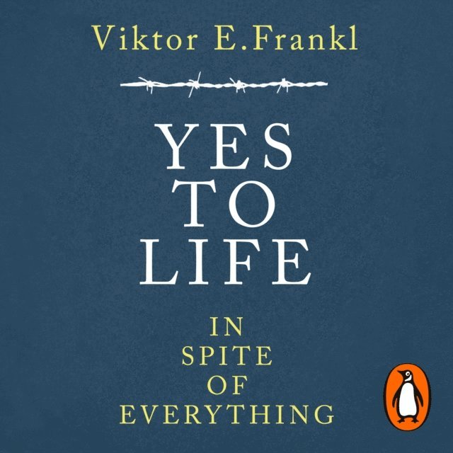 Viktor E Frankl - Yes To Life In Spite of Everything, Ljudbok