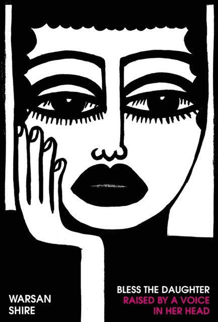 Warsan Shire - Bless the Daughter Raised by a Voice in Her Head, E-bok