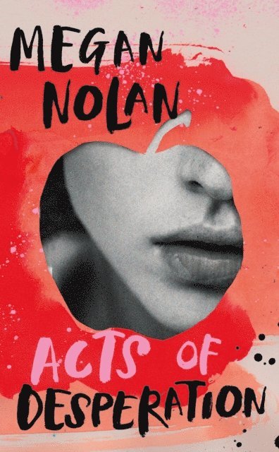 Megan Nolan - Acts of Desperation, E-bok