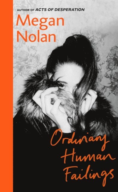 Megan Nolan - Ordinary Human Failings, E-bok