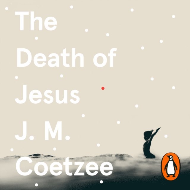J.M. Coetzee - Death of Jesus, Ljudbok