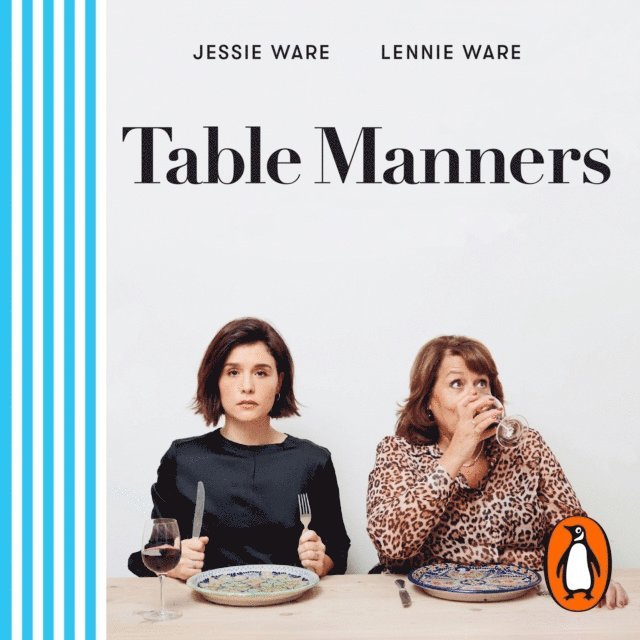 Lennie Ware, Jessie Ware - Table Manners: The Cookbook, Ljudbok