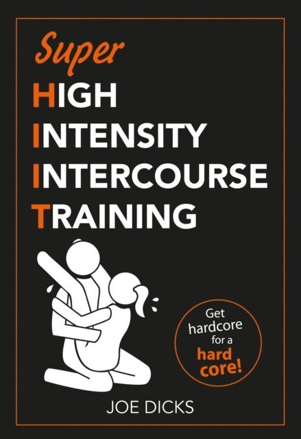 Joe Dicks - SHIIT: Super High Intensity Intercourse Training, E-bok