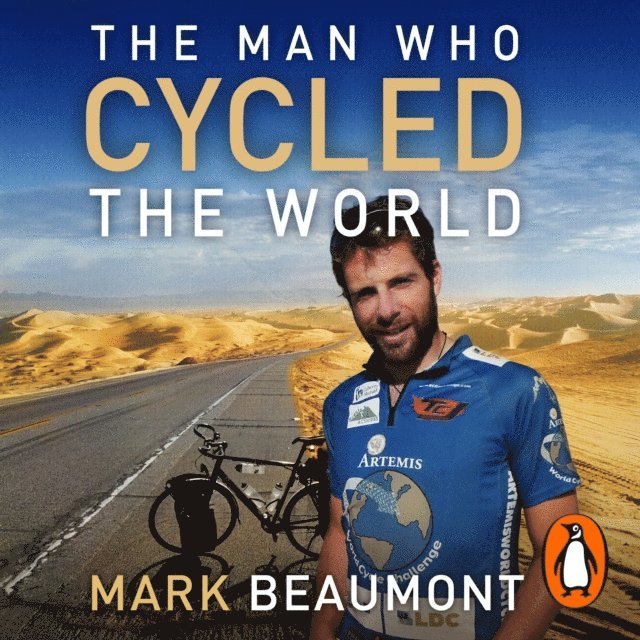 Mark Beaumont - Man Who Cycled The World, Ljudbok