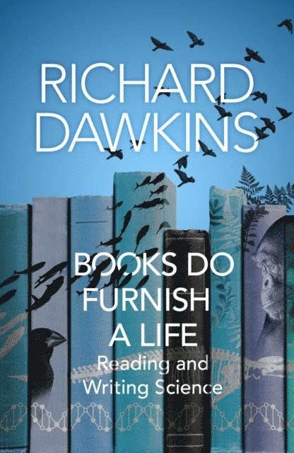 Richard Dawkins - Books do Furnish a Life, E-bok