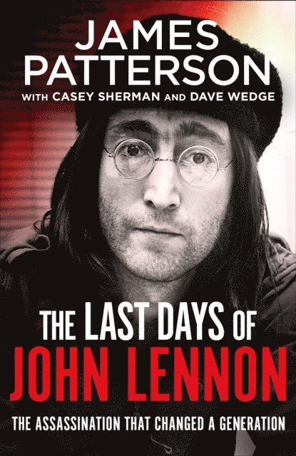 James Patterson - Last Days of John Lennon, E-bok