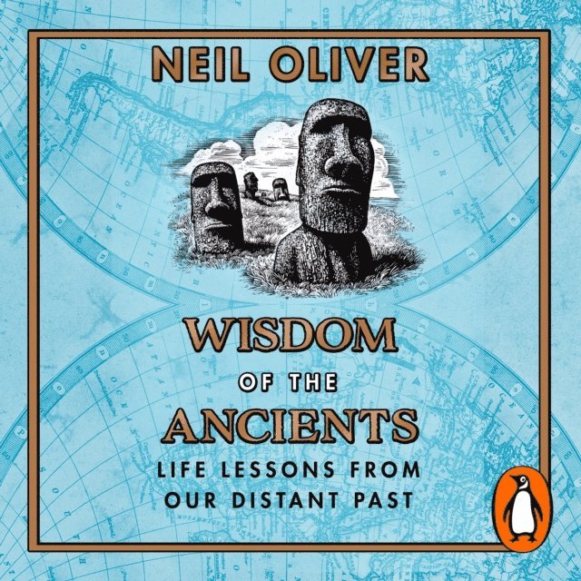 Neil Oliver - Wisdom of the Ancients, Ljudbok