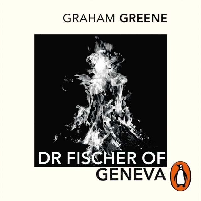 Graham Greene - Dr Fischer of Geneva, Ljudbok