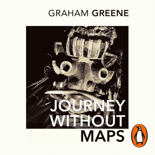 Graham Greene - Journey Without Maps, Ljudbok