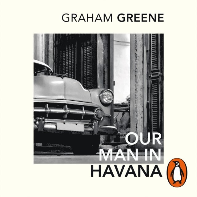 Graham Greene - Our Man In Havana, Ljudbok