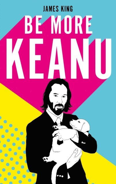 James King - Be More Keanu, E-bok. Tillgänglighet: Lägg i varukorg
