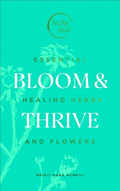Brigit Anna McNeill - Bloom & Thrive, E-bok