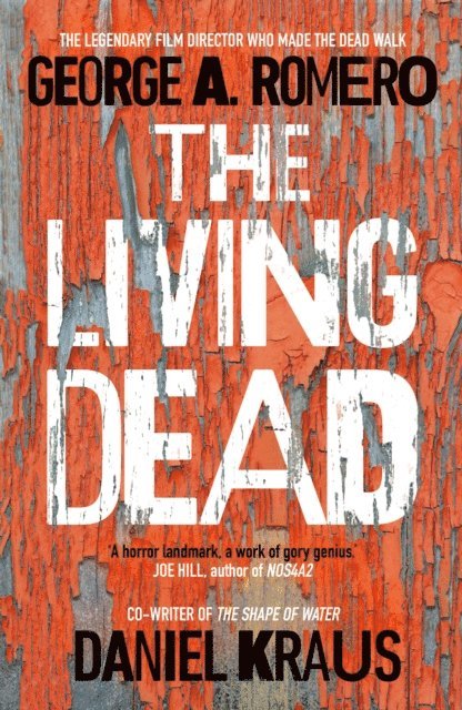 George A. Romero, Daniel Kraus - Living Dead, E-bok