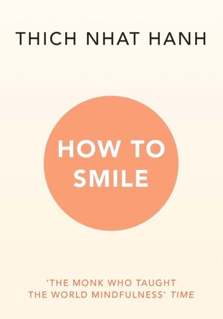 Thich Nhat Hanh - How to Smile, E-bok