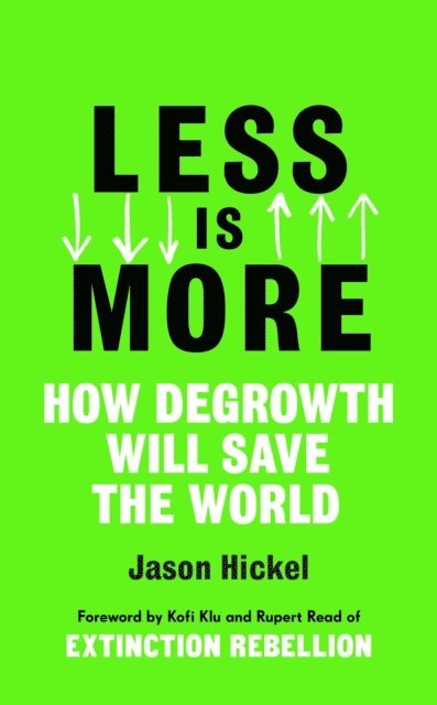 Jason Hickel - Less is More, E-bok