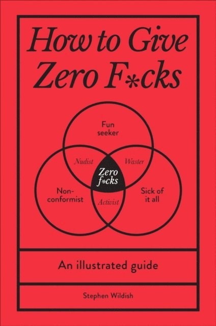 Stephen Wildish - How to Give Zero F*cks, E-bok